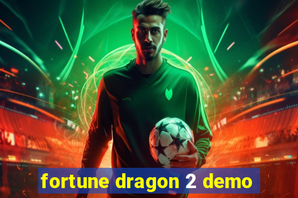 fortune dragon 2 demo